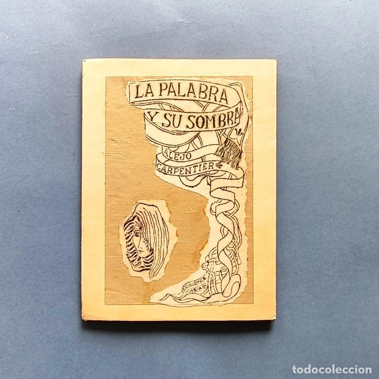 Libros: La Palabra y su Sombra. Edici&oacute;n Alfredo Zald&iacute;var. Dise&ntilde;o y dibujos de Rolando Est&eacute;vez. - Carpentier,