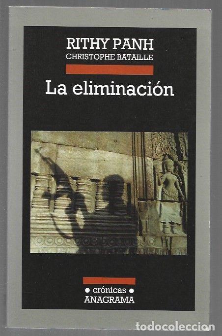 Libros: ELIMINACION - LA - PANH, RITHY Y CHRISTOPHE BATAILLE - Foto 1