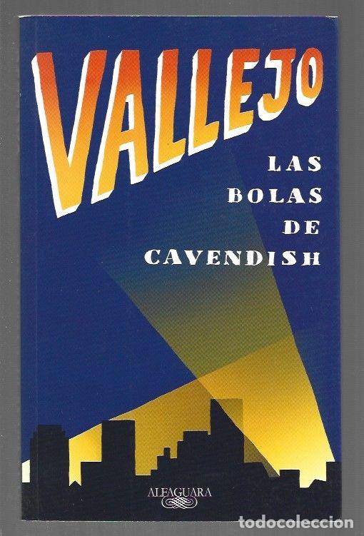 Libri di seconda mano: BOLAS DE CAVENDISH O EL TRIUNFO DE LA IMPOSTURA - LAS - VALLEJO, FERNANDO