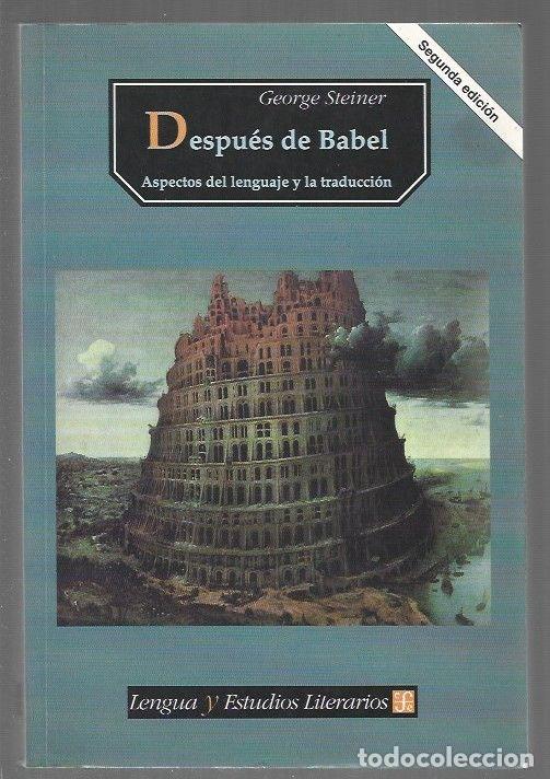 B&uuml;cher: DESPUES DE BABEL. ASPECTOS DEL LENGUAJE Y LA TRADUCCION - STEINER, GEORGE