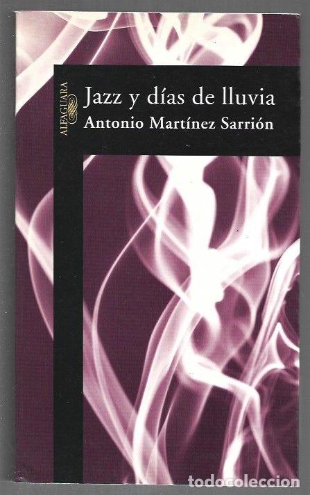 Libros: JAZZ Y DIAS DE LLUVIA - MARTINEZ SARRION, ANTONIO - Foto 1