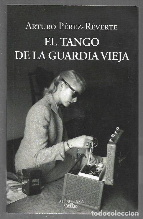 Libri di seconda mano: TANGO DE LA GUARDIA VIEJA - EL - PEREZ-REVERTE, ARTURO