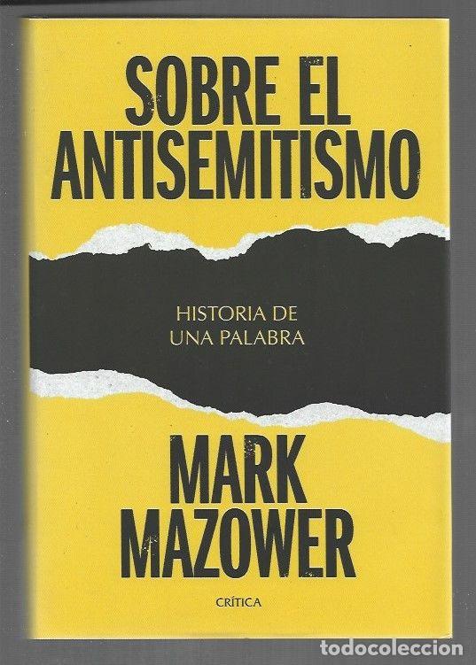 Livros em segunda m&atilde;o: SOBRE EL ANTISEMITISMO. HISTORIA DE UNA PALABRA - MAZOWER, MARK