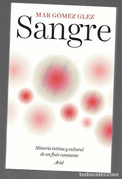 Livros em segunda m&atilde;o: SANGRE. HISTORIA INTIMA Y CULTURAL DE UN FLUIR CONSTANTE - GOMEZ GLEZ, MAR