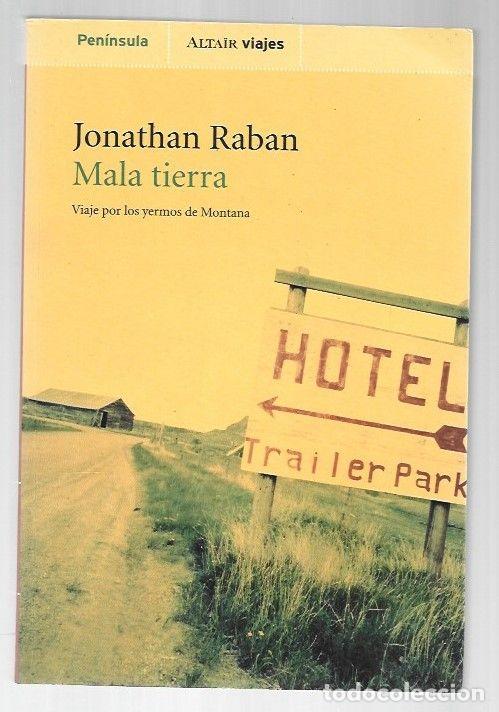 Livros em segunda m&atilde;o: MALA TIERRA. VIAJE OR LOS YERMOS DE MONTANA - RABAN, JONATHAN