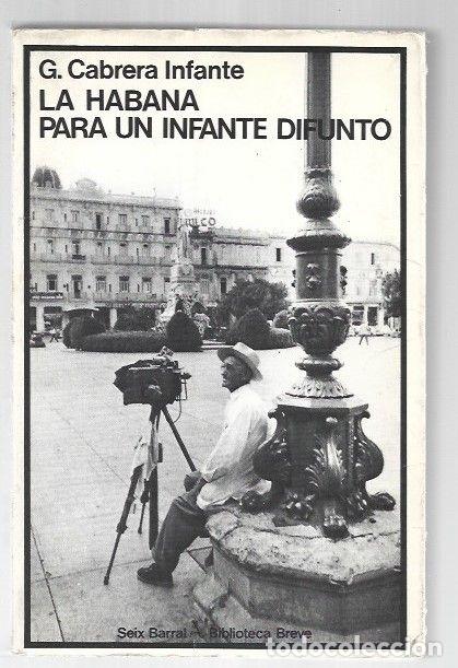 Livros em segunda m&atilde;o: HABANA PARA UN INFANTE DIFUNTO - LA - CABRERA INFANTE, GUILLERMO