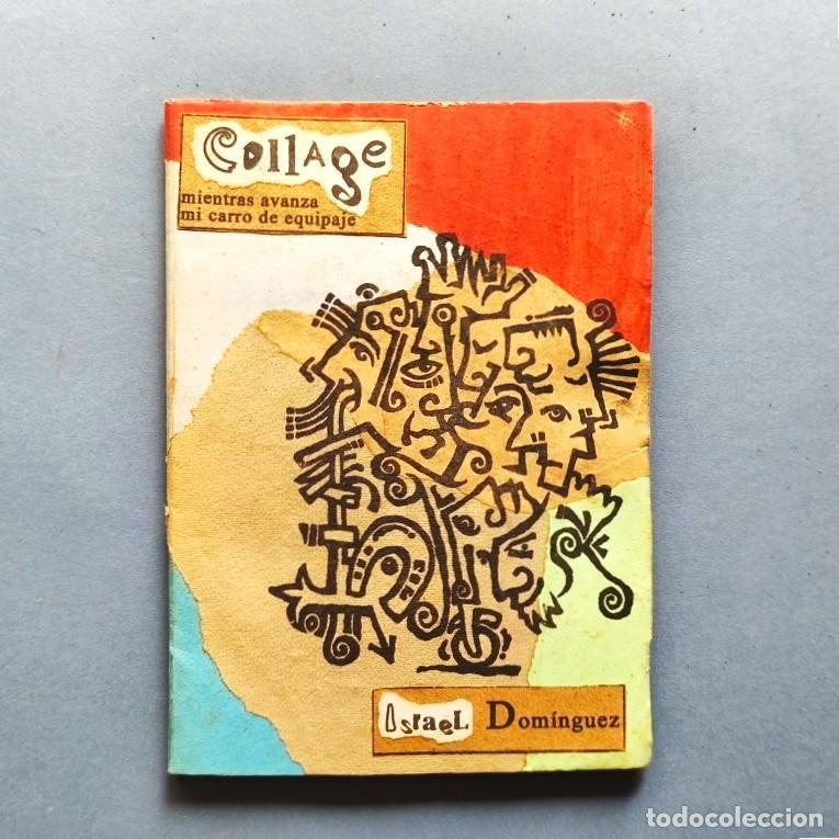 Livres: Collage. Mientras Avanza mi Carro de Equipaje. Dise&ntilde;o: Enrique Ramos. Dibujos: Carlos Jos&eacute; Garc&iacute;a. -