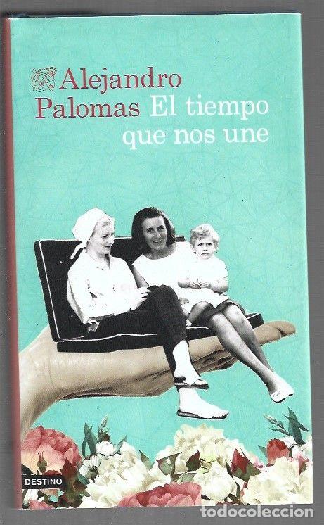 Libros: TIEMPO QUE NOS UNE - EL - PALOMAS, ALEJANDRO - Foto 1