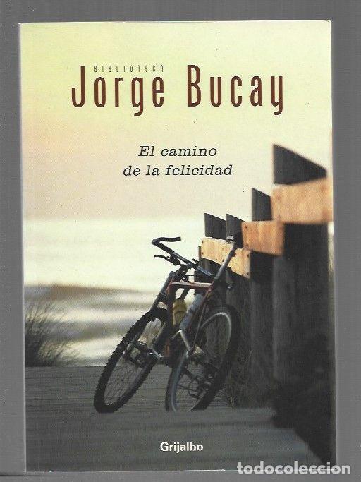 Libros: CAMINO DE LA FELICIDAD - EL - BUCAY, JORGE - Foto 1