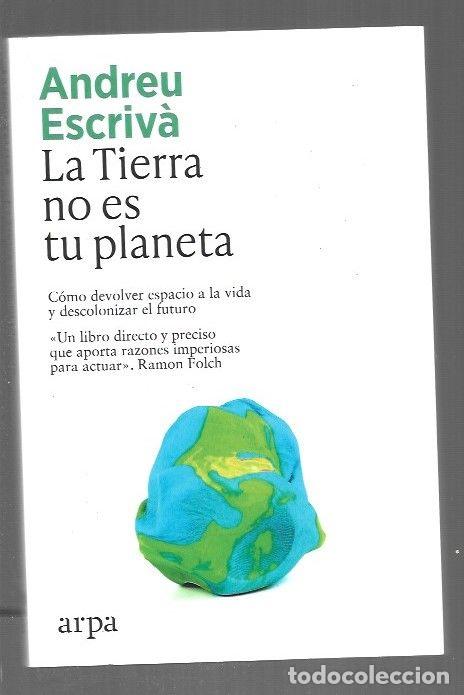 Livres: TIERRA NO ES TU PLANETA - LA - ESCRIVA, ANDREU