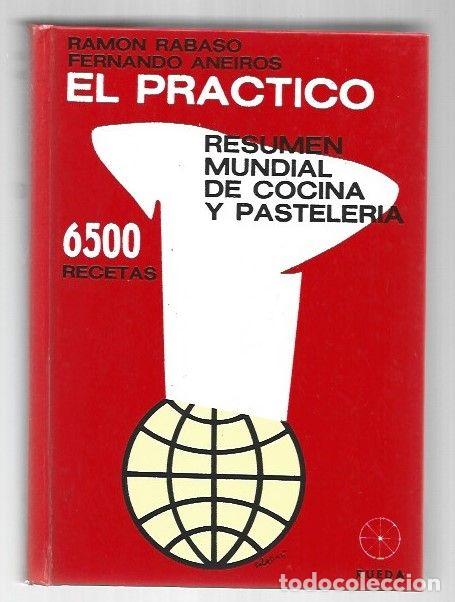 B&uuml;cher: PRACTICO - EL. RESUMEN MUNDIAL DE COCINA Y PASTELERIA. 6500 RECETAS - RABASO, RAMON Y FERNANDO ANEIR
