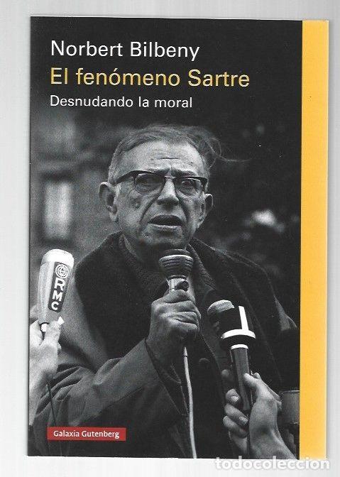 Libros: FENOMENO SARTRE - EL. DESNUDANDO LA MORAL - BILBENY, NORBERT