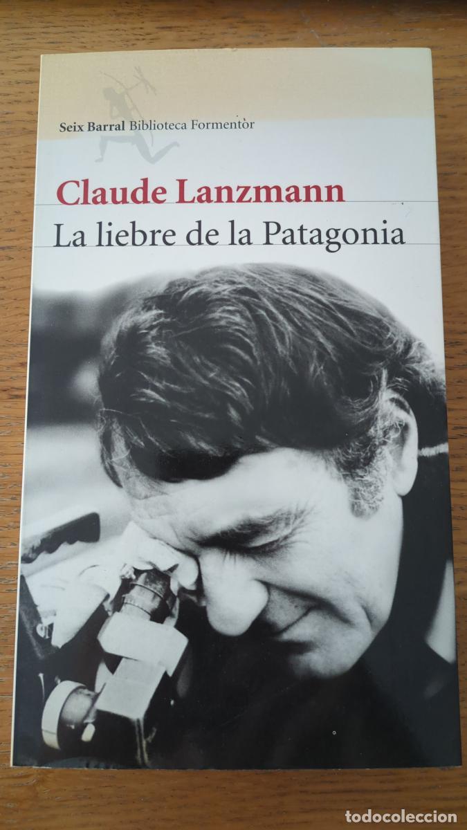 Libros: La liebre de la Patagonia - Lanzmann, Claude