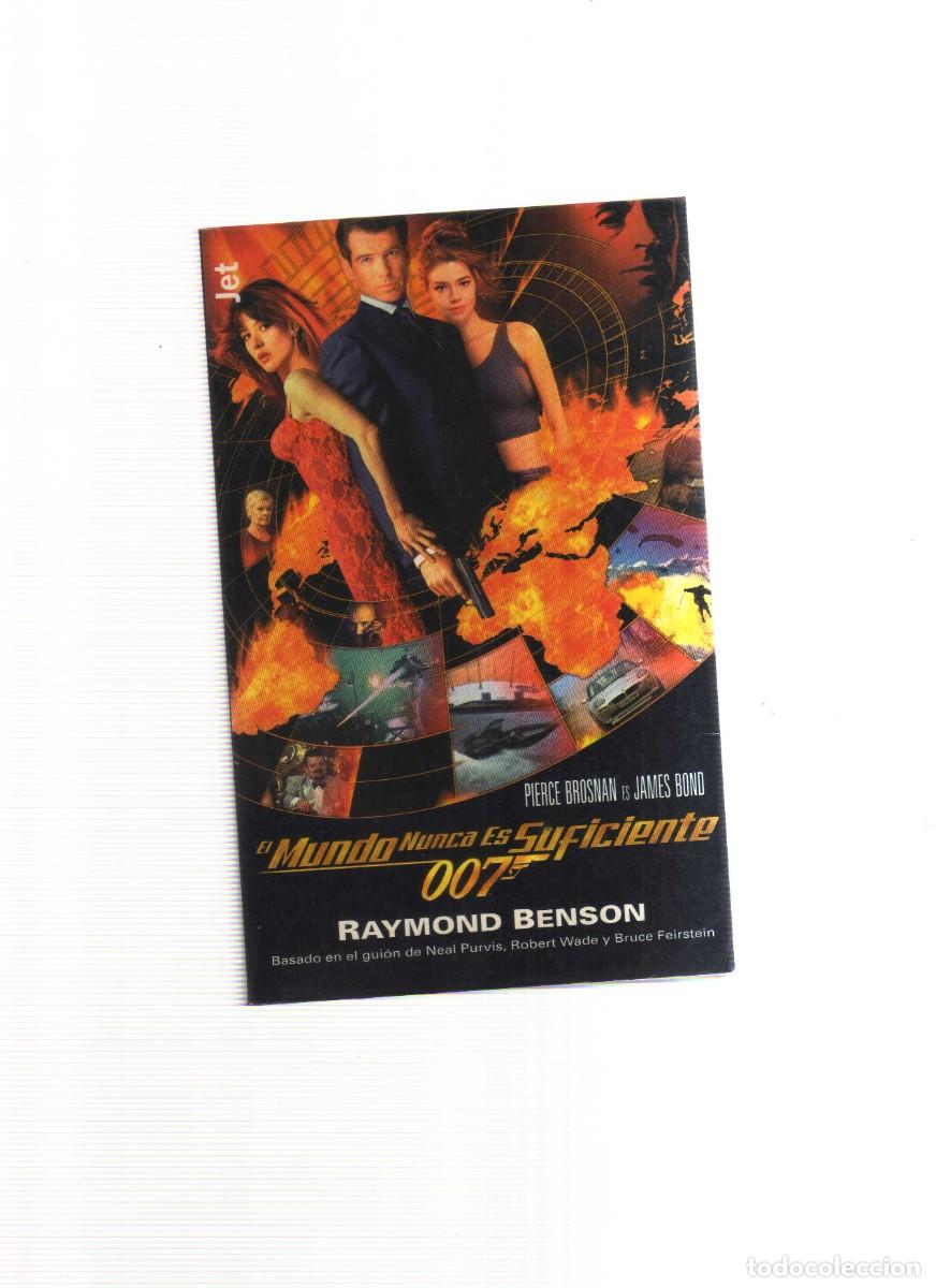 Libros: EL MUNDO NUNCA ES SUFICIENTE 007 RAYMOND BENSON