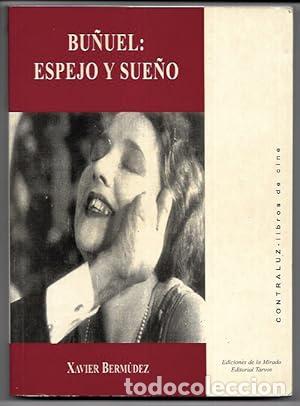 Libros: Bu&ntilde;uel espejo y sue&ntilde;o - Xavier Berm&uacute;dez