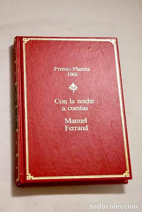 books: CON LA NOCHE A CUESTAS PREMIO PLANETA 1968 - MANUEL FERRAND