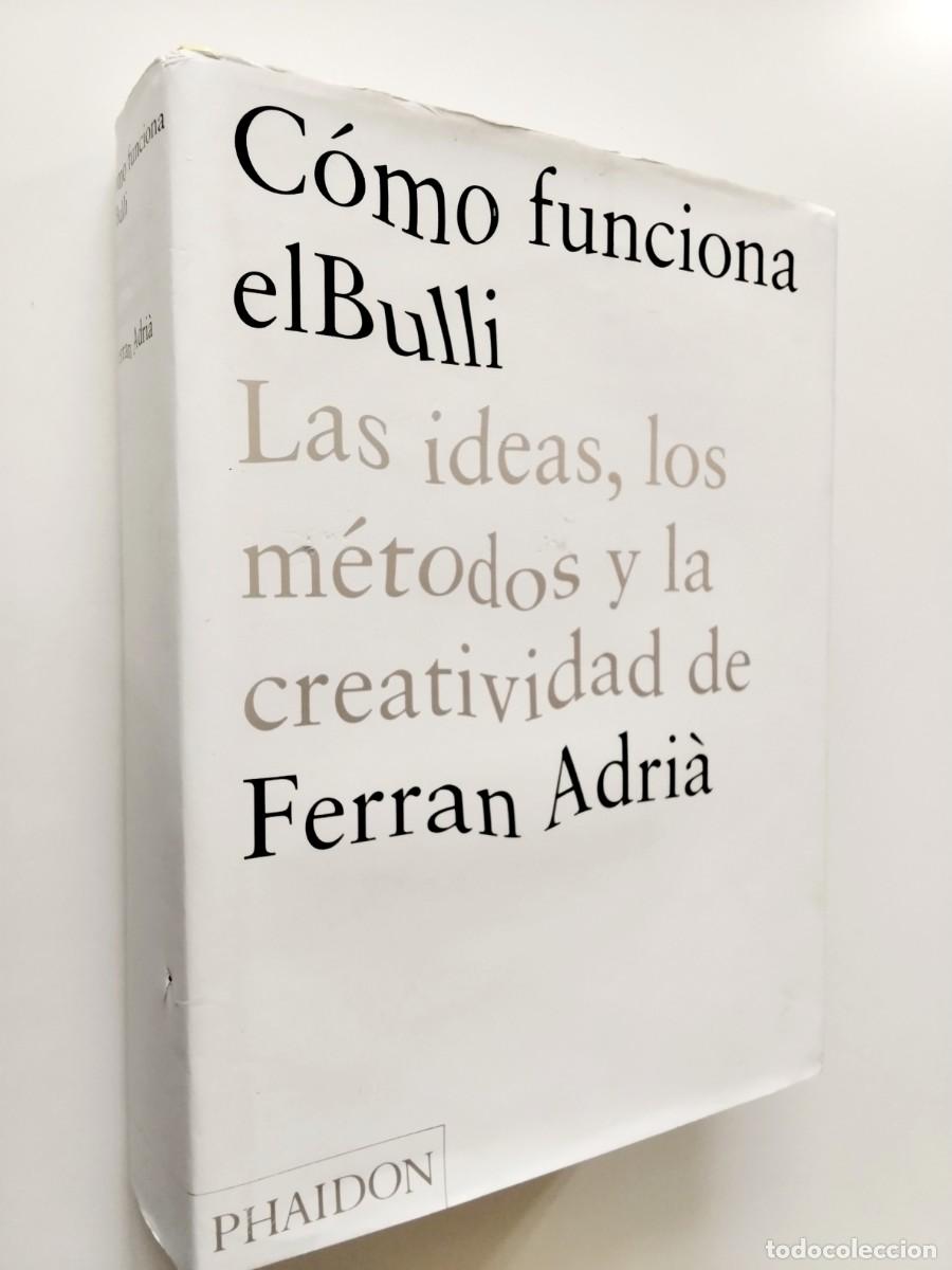 Libri di seconda mano: Ferran Adri&agrave; - Juli Soler - Albert Adri&agrave; - C&oacute;mo funciona el Bulli. Las ideas, los m&eacute;todos y la creat