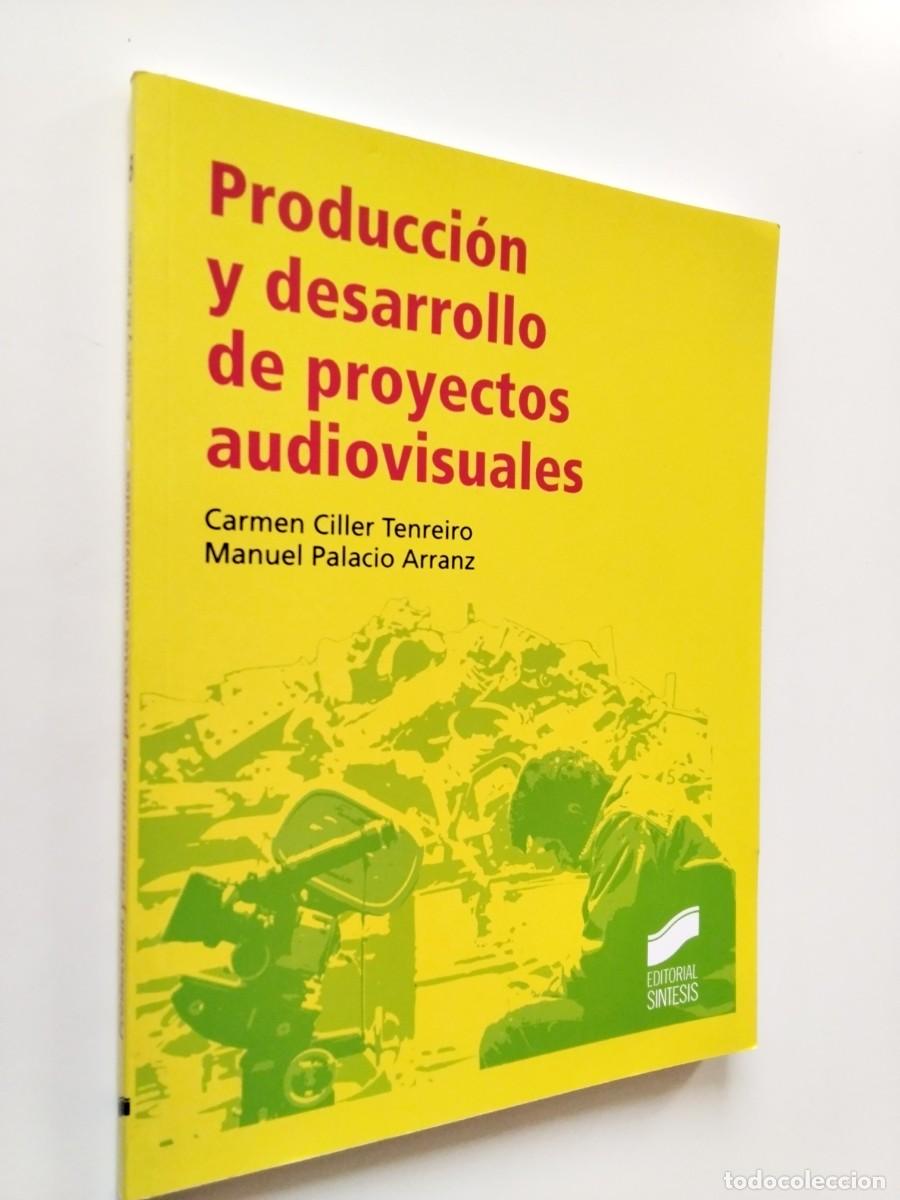 Libri di seconda mano: Carmen Ciller Tenreiro - Manuel Palacio Arranz - Producci&oacute;n y desarrollo de proyectos audiovisuales