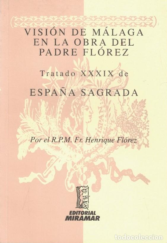 Libri di seconda mano: VERSI&Oacute;N DE M&Aacute;LAGA EN L A OBRA DEL PADRE FL&Oacute;REZ. Tratado XXXIX de Espa&ntilde;a Sagrada. Facsimil. - Fl&oacute;rez.