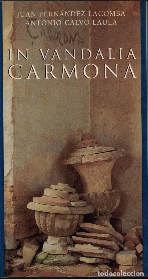 Libri di seconda mano: IN VANDALIA CARMONA. (Siete ensayos sobre la ciudad) - Fern&aacute;ndez Lacomba / Calvo Laula.