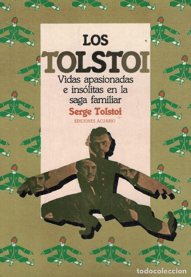 Libri di seconda mano: LOS TOLSTOI. Vidas apasionadas e ins&oacute;litas en la saga familiar. - Tolstoi. Serge,