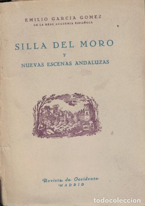 Libri di seconda mano: SILLA DEL MORO Y NUEVAS ESCENAS ANDALUZAS. - Garc&iacute;a G&oacute;mez. Emilio,