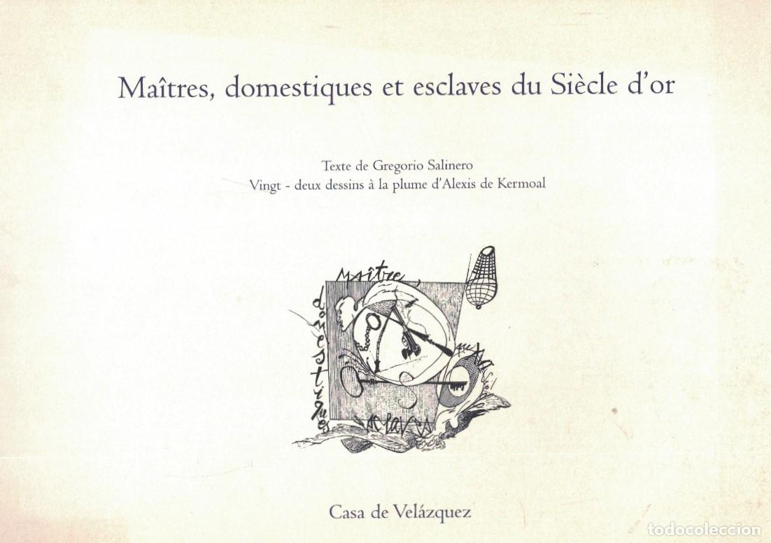 B&uuml;cher: MA&Icirc;TRES, DOMESTIQUES ET ESCLAVES DU SI&Eacute;CLE D&rsquo;OR. - Salinero. Gregorio,
