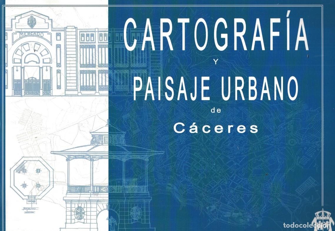 B&uuml;cher: CARTOGRAF&Iacute;A Y PAISAJE URBANO DE C&Aacute;CERES. - AA.VV.