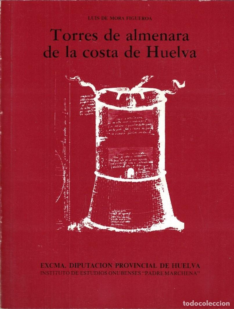 B&uuml;cher: TORRES DE ALMENARA DE LA COSTA DE HUELVA. - Mora Figueroa. Luis de,