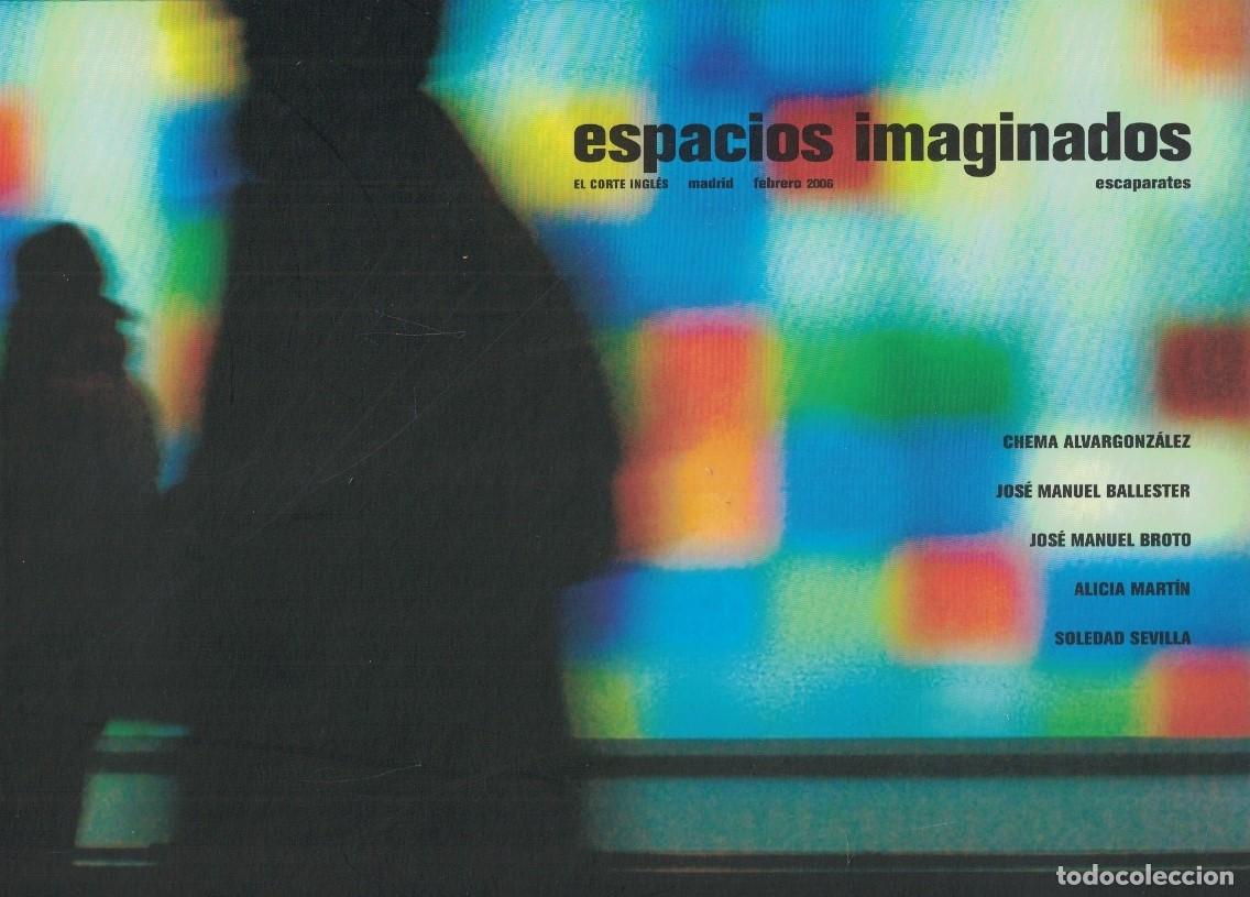 books: ESPACIOS IMAGINADOS. ESCAPARATES. Alvargonz&aacute;lez. / JM. Ballester / JM. Broto / A. Mart&iacute;n / S. Sevi -