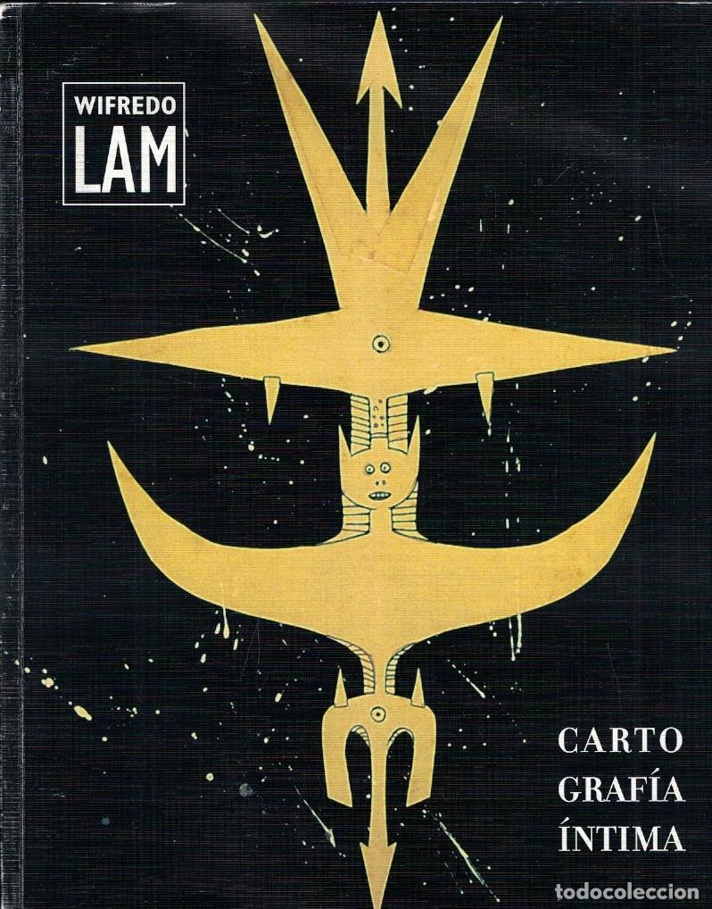 B&uuml;cher: WILFREDO LAM. CARTOGRAF&Iacute;A &Iacute;NTIMA. Cat&aacute;logo. - Noceda Fern&aacute;ndez. Jos&eacute; Manuel, / Gerardo Mosquera.