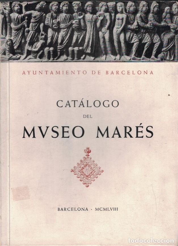 B&uuml;cher: CAT&Aacute;LOGO DEL MUSEO MAR&Eacute;S. - Mar&eacute;s Deulovol. Federico,