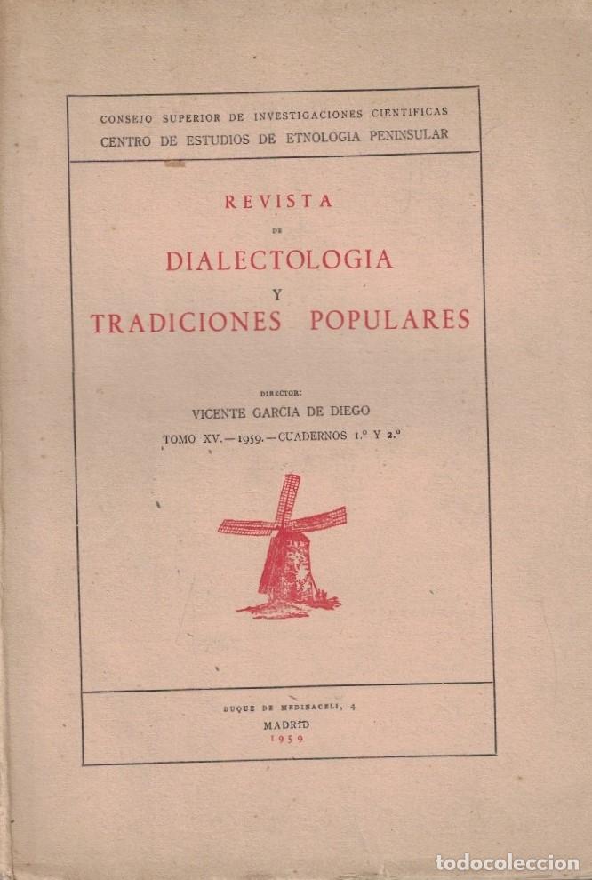 Livres: REVISTA DE DIALECTOLOG&Iacute;A Y TRADICIONES POPULARES. Tomo XV. 1959. Cuadernos 1&ordm; y 2&ordm;. - Garc&iacute;a de Dieg