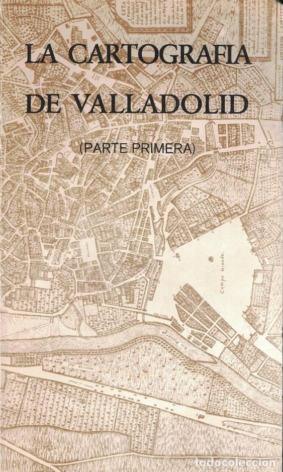Libri di seconda mano: LA CARTOGRAF&Iacute;A DE VALLADOLID. 1er. Cuaderno. La Ciudad de Valladolid desde sus or&iacute;genes hasta la ll