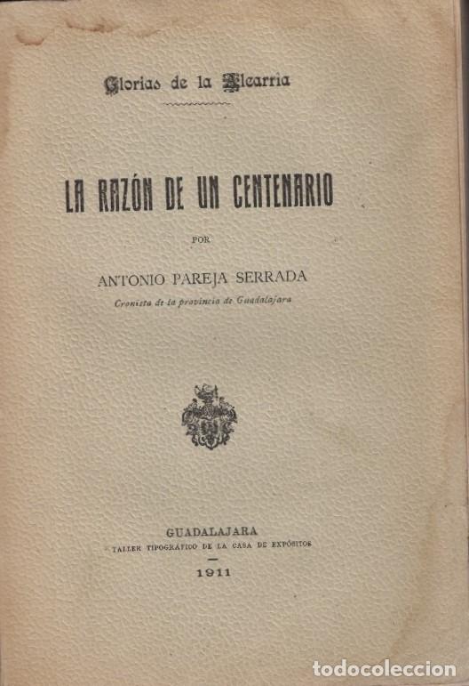 Libri di seconda mano: Glorias de la Alcarria. LA RAZ&Oacute;N DE UN CENTENARIO. - Pareja Serrada. Antonio,