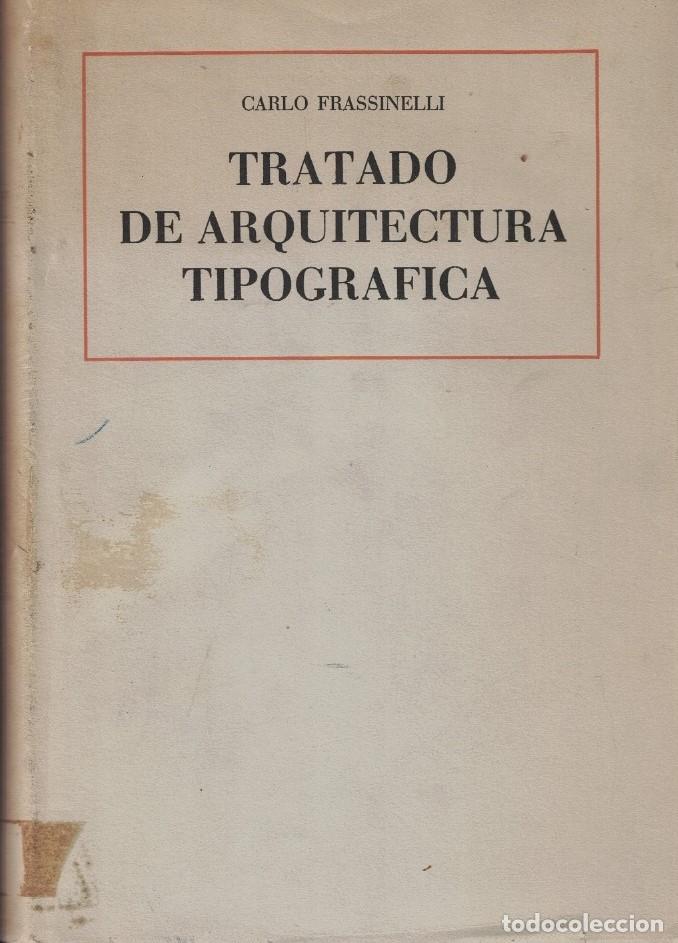 Libri di seconda mano: TRATADO DE ARQUITECTURA TIPOGR&Aacute;FICA. - Frassinelli. Carlo,