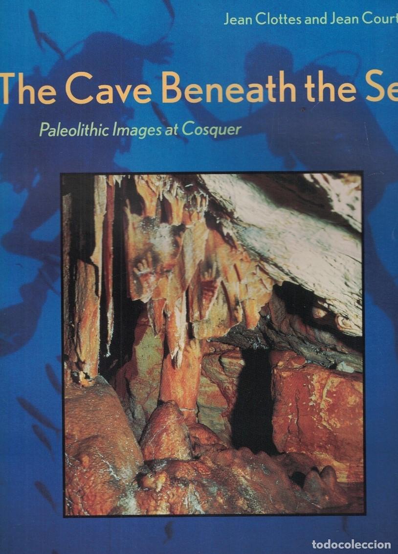 Libri di seconda mano: THE CAVE BENEATH THE SEA. Paleolithic Images at Cosquer. - Clottes. Jean, / Jean Courtin.