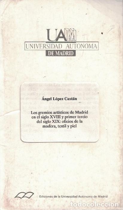 Libri di seconda mano: LOS GREMIOS ART&Iacute;STICOS DE MADRID EN EL SIGLO XVIII Y EL PRIMER TERCIO DEL SIGLO XIX: OFICIOS DE LA -