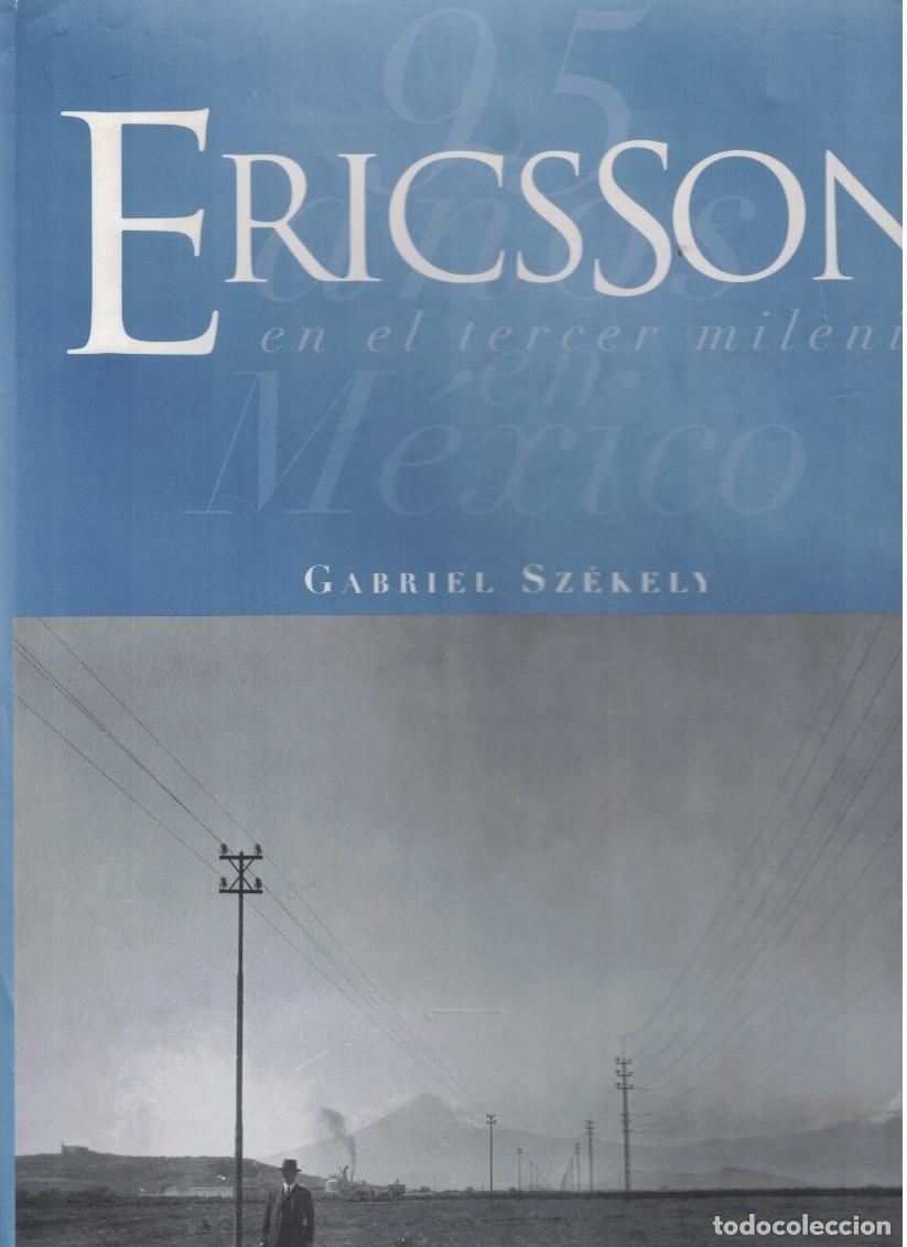 Libri di seconda mano: ERICSSON EN EL TERCER MILENIO. 95 A&Ntilde;OS EN M&Eacute;XICO. - Sz&eacute;kely. Gabriel,