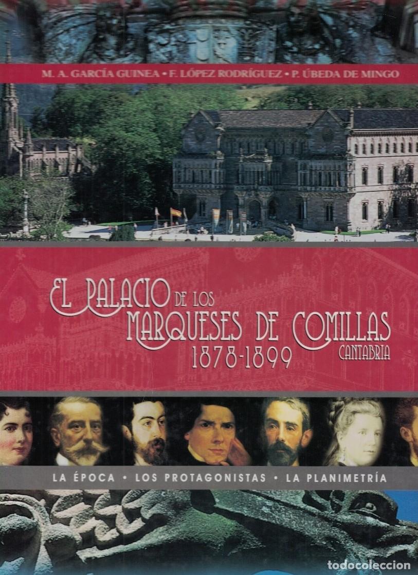 Libri di seconda mano: EL PALACIO DE LOS MARQUESES DE COMILLAS (Cantabria) 1878 &ndash; 1889. LA &Eacute;POCA * LOS PROTAGONISTAS * LA -