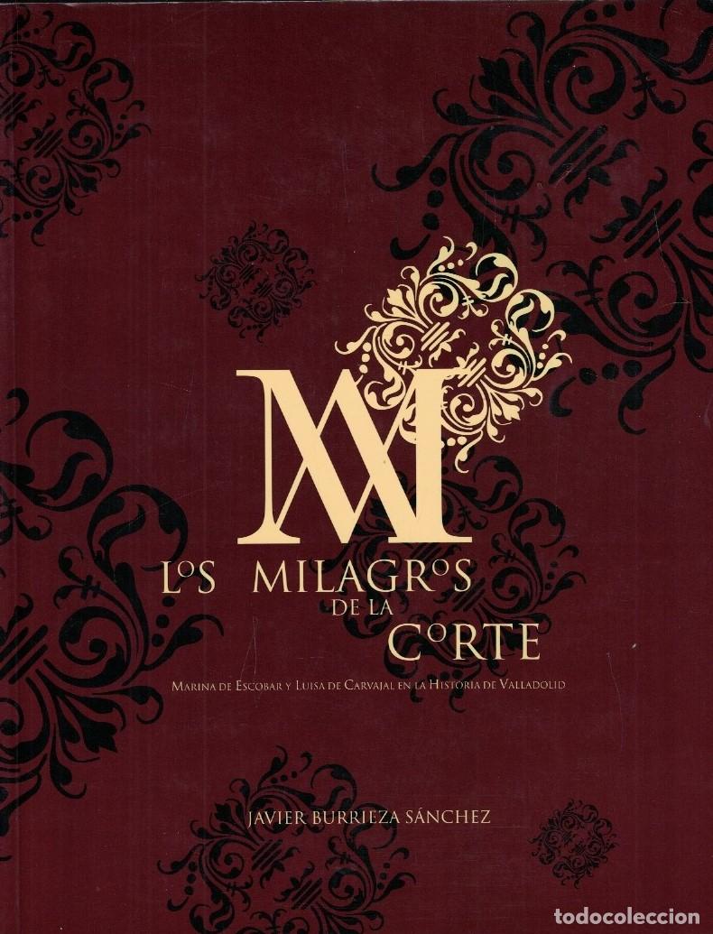 Libri di seconda mano: LOS MILAGROS DE LA CORTE. Marina de Escobar y Luisa Carvajal en la Historia de Valladolid. Cat&aacute;logo