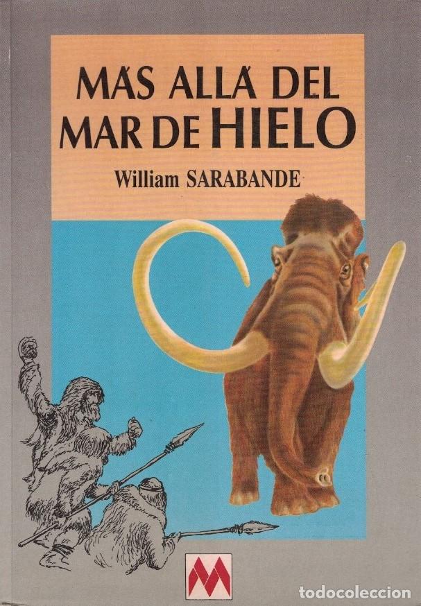 Libri di seconda mano: M&Aacute;S ALL&Aacute; DEL MAR DE HIELO. - Sarabande. William,