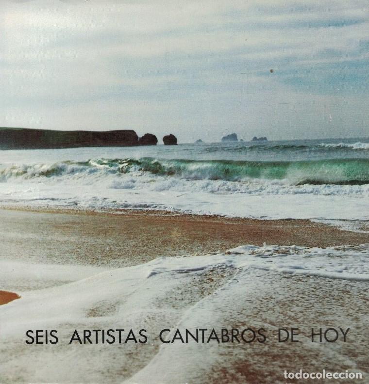 Libri di seconda mano: SEIS ART&Iacute;STAS CANTABROS DE HOY. Cat&aacute;logo. - AA.VV.