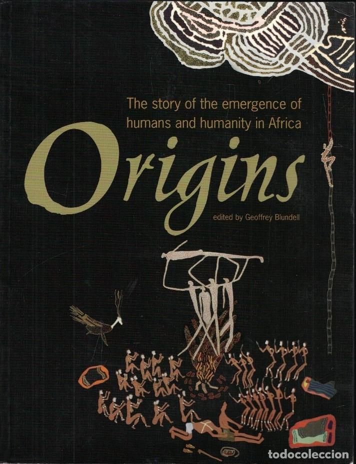 Libri di seconda mano: ORIGINS. THE STORY OF THR EMERGENCE OF HUMANS AND HUMANITY IN AFRICA. (Or&iacute;genes. La historia del su