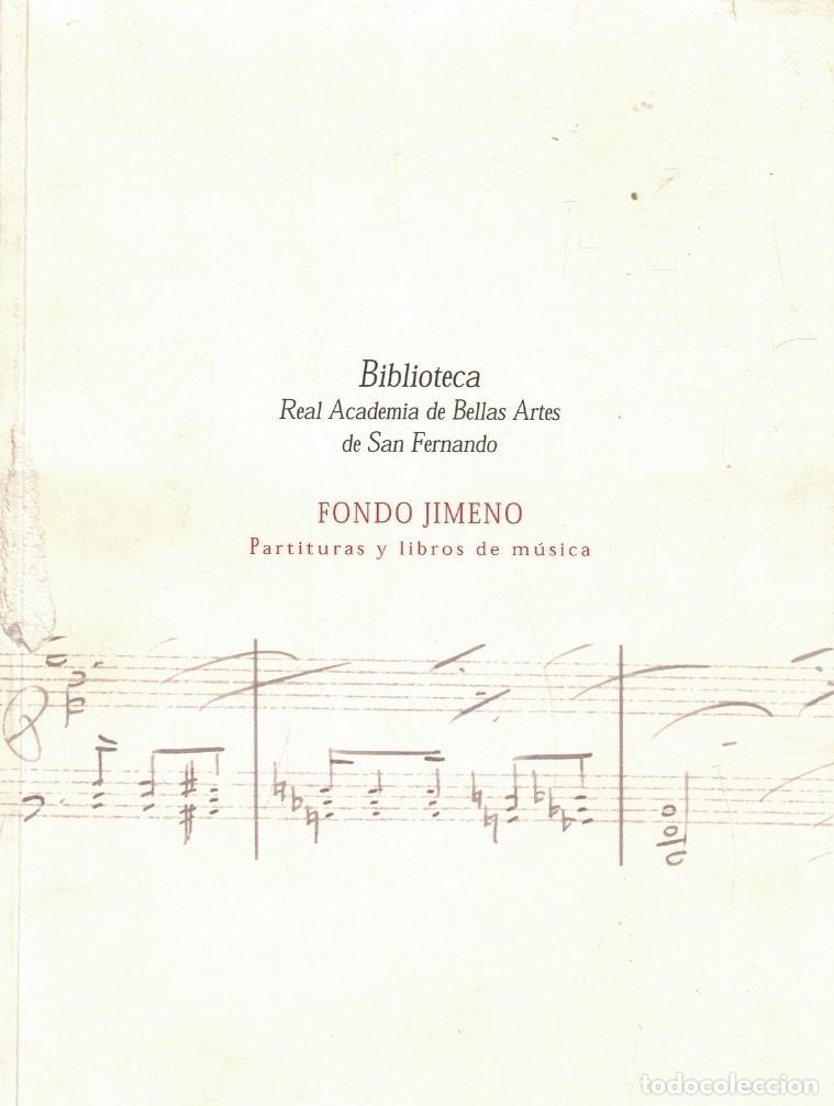 Libri di seconda mano: BIBLIOTECA REAL ACADEMIA DE BELLAS ARTES DE SAN FERNANDO. Fondo Jimeno. Partituras y Libros de M&uacute;si
