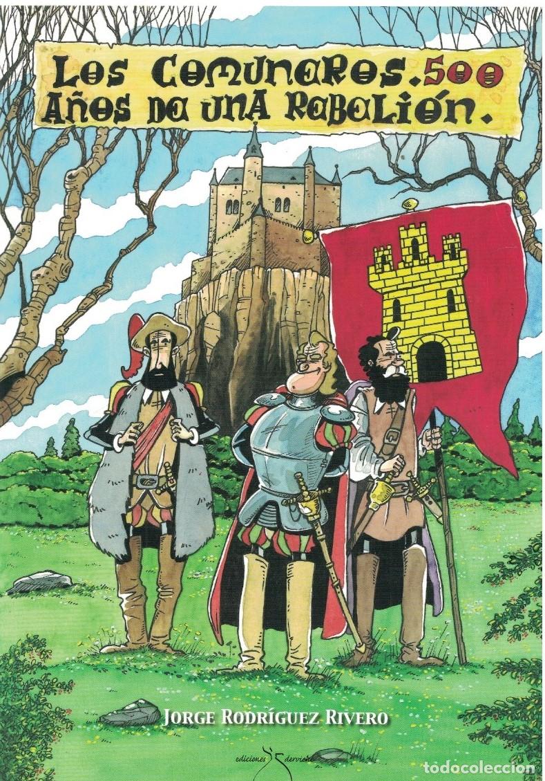 Libros: LOS COMUNEROS: 500 A&Ntilde;OS DE UNA REBELI&Oacute;N. - Rodr&iacute;guez Rivero. Jorge,