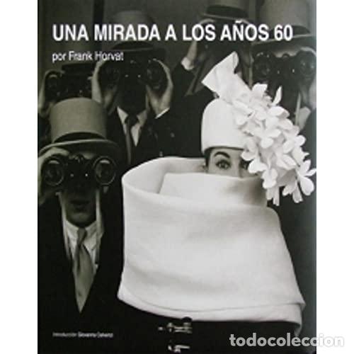 Libros: UNA MIRADA LOS 60 - Paz Diman, Frank Horvat