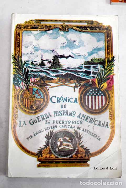 Libros: Cronica de la guerra hispanoamericana en Puerto Rico.- Rivero, Angel