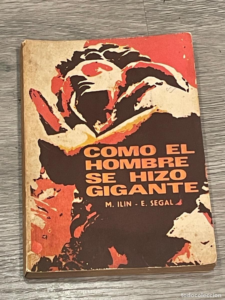 B&uuml;cher: COMO EL HOMBRE SE HIZO GIGANTE - M. ILIN, E. SEGAL - 1975
