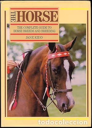 Libros: The Horse. The Complete Guide to Horse breeds and Breeding - Kidd, Jane